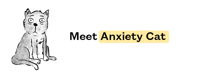 Meet anxiety cat